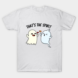 That's The Spirit Cute Ghost Pun T-Shirt